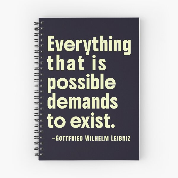 Item preview, Gottfried Wilhelm Leibniz quote: Everything that is possible demands to exist. designed and sold by artbleed.