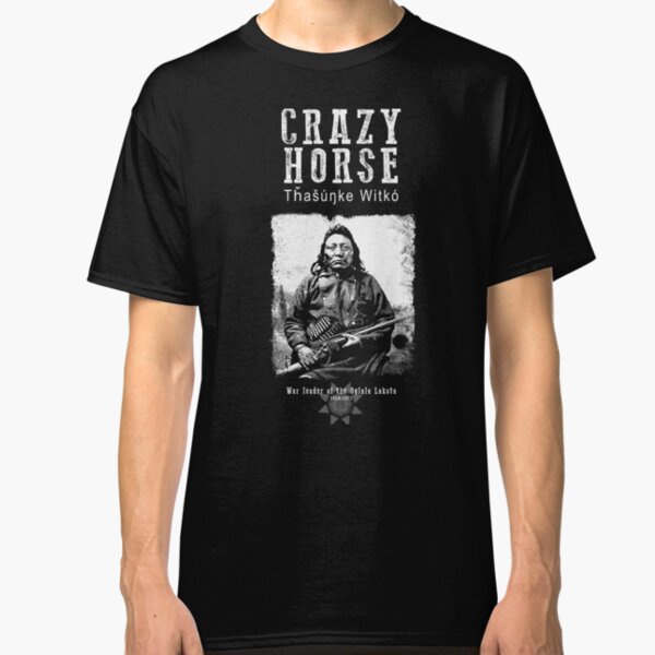 Crazy Horse-Lakota Chief-Warrior-Sioux-Native American-Indian-History Classic T-Shirt