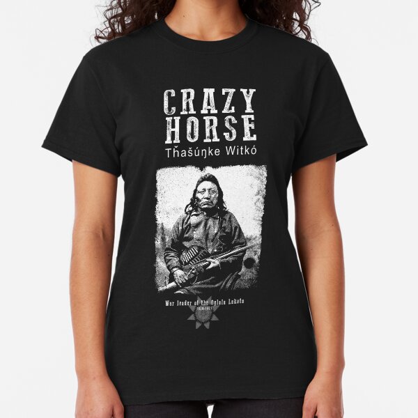 Crazy Horse-Lakota Chief-Warrior-Sioux-Native American-Indian-History Classic T-Shirt