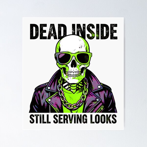 Item preview, Halloween Dead Inside Still Serving Looks | Cool Skeleton  designed and sold by RedInkLab.