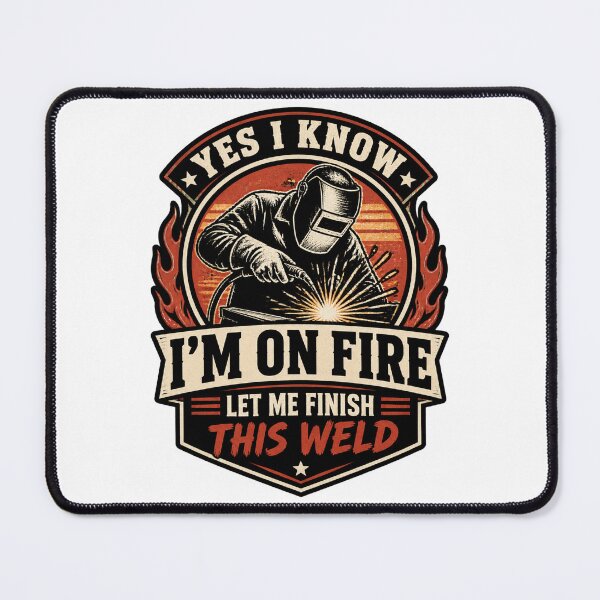 Item preview, Funny Dad Welding Design - Yes I Know I'm On Fire Let Me Finish This Weld PERFECT GIFT FOR YOU AND FRIENDS designed and sold by Trendish _LY.