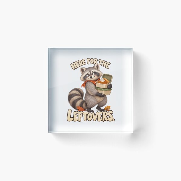 Item preview, Funny Thanksgiving Raccoon: Here for the Leftovers designed and sold by PanaddaArtStudio.