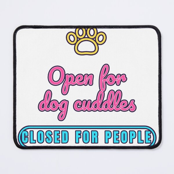 Item preview, Open for Dog Cuddles Closed for People Neon designed and sold by violetteskyart-vioart.