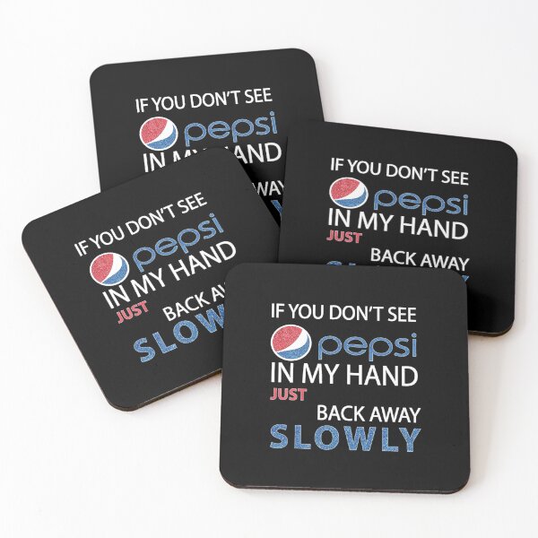 Item preview, If You Don't See Pepsi In My Hand Just Back Away Slowly designed and sold by Moonifillst.