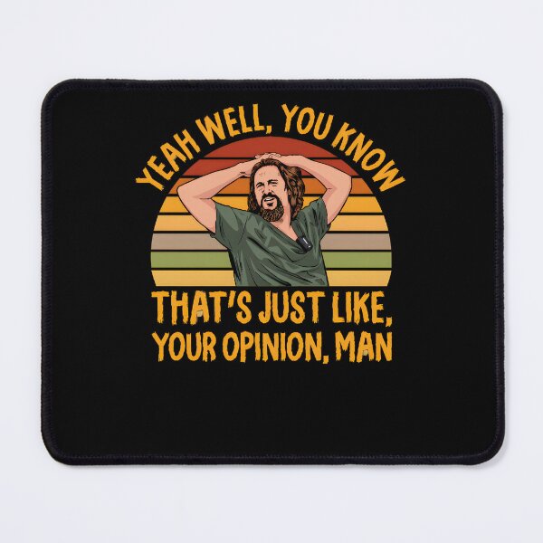 Item preview, Just Your Opinion Man The Dude designed and sold by 27Maydesign.