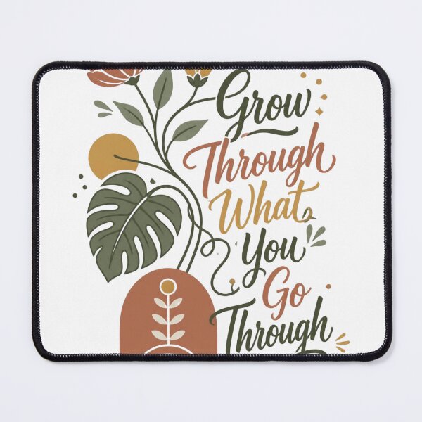 Item preview, Grow Through What You Go Through designed and sold by JoharJA.