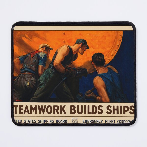 Item preview, Teamwork Builds Ships Wartime Advertisement designed and sold by artofuniverse.