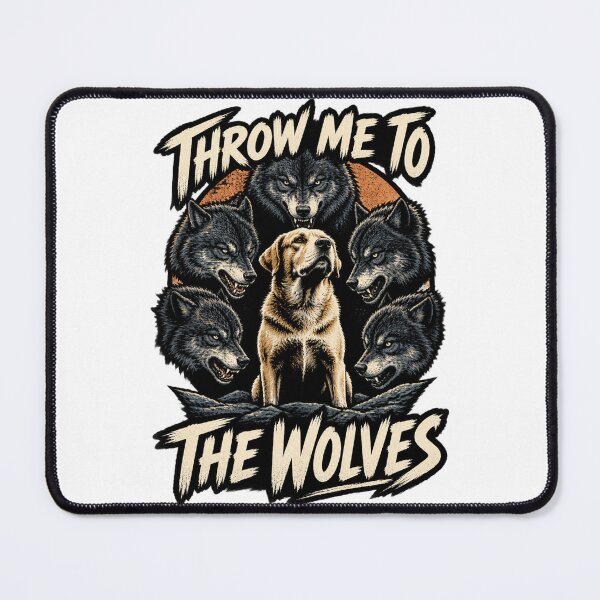 Item preview, Throw Me to the Wolves Inspirational Quote Design ⭐⭐⭐⭐⭐ designed and sold by Tom-N.