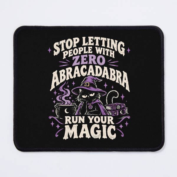 Item preview, Stop Let People With Zero Abracadabra Run Your Magic designed and sold by monika-arthing.