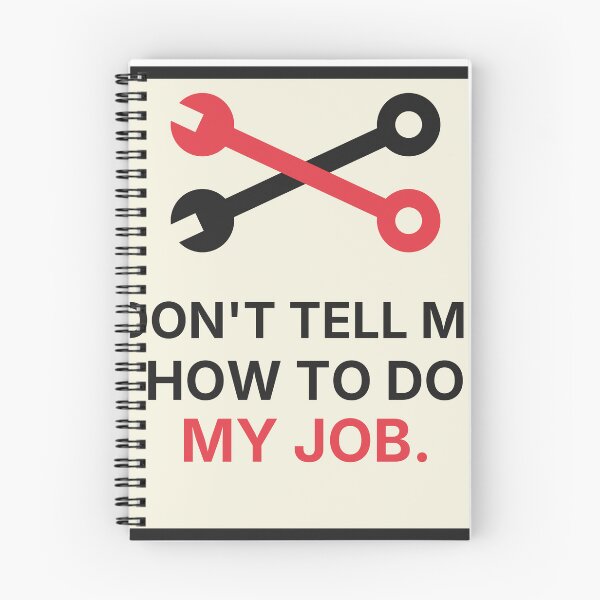 Item preview, Dont Tell Me How To Do My Job Funny Mechanic Wrench designed and sold by Lazarescu.