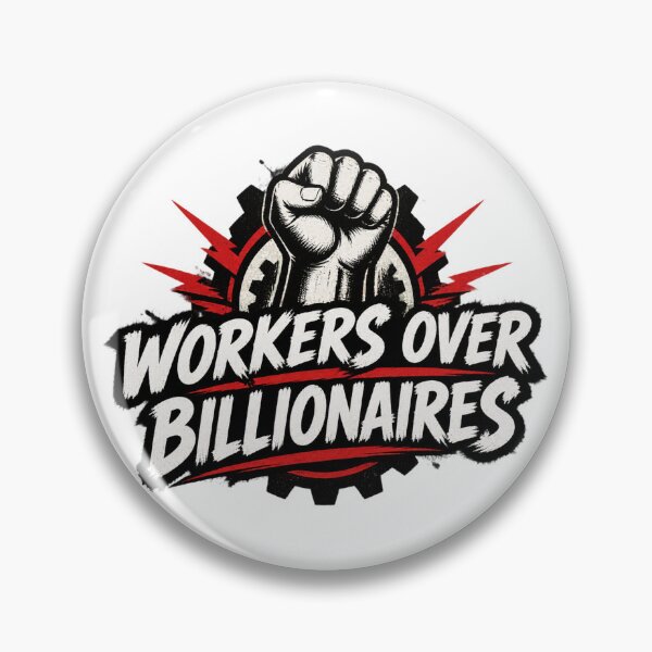 Item preview, Workers Over Billionaires Social Justice Solidarity Design LIMITED EDITION designed and sold by Torixo36.