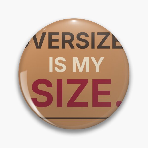 Item preview, Oversized Is My Size Funny Comfort Fashion Quote designed and sold by Lazarescu.