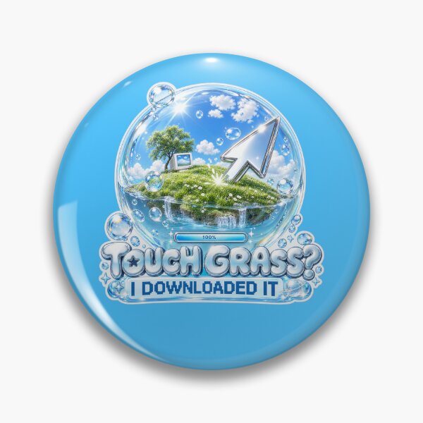 Item preview, touch grass? i downloaded it fruitier aero sticker/pin designed and sold by internet funeral.