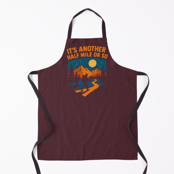 Item preview, It`s Another Half Mile Or So, Hiking, mountain designed and sold by MalwasBasket.
