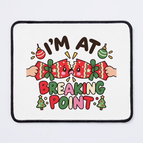 Item preview, I'm at Breaking Point – Funny Christmas Cracker Festive Humour designed and sold by Britishdelights.