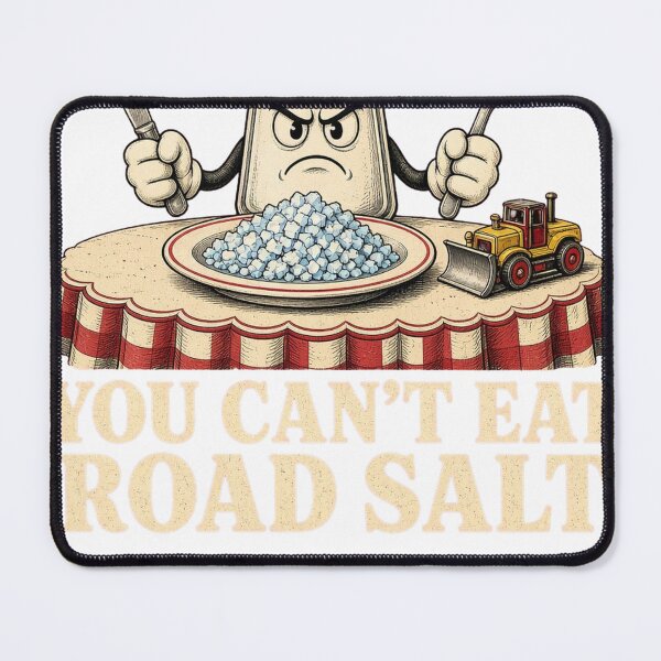 Item preview, You Can't Eat Road Salt Funny Winter Snow designed and sold by HappyVibration.
