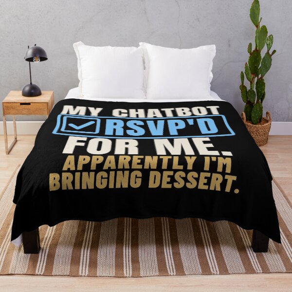 Item preview, My Chatbot RSVP'd for Me AI Overreach Humor designed and sold by T-J-WHATEVER.