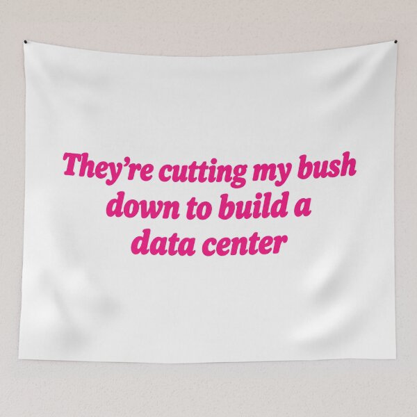 Item preview, They're cutting my bush down to build a data center funny bumper designed and sold by SULALA-cats.