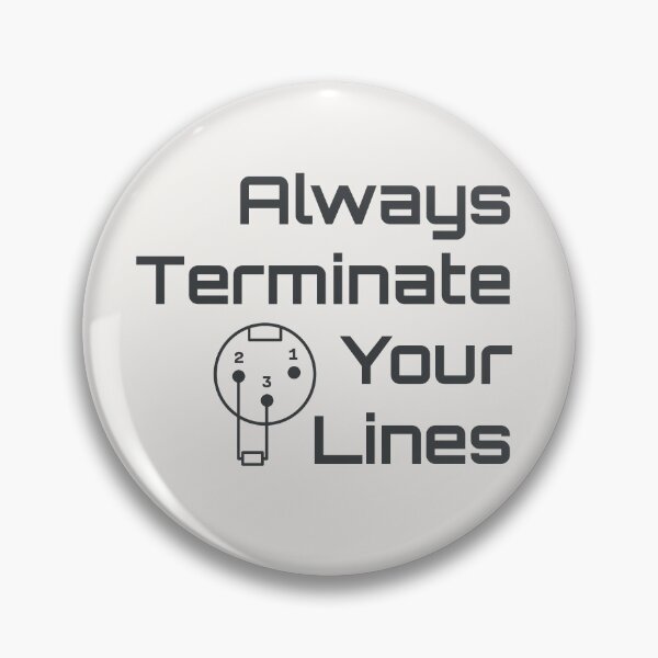 Item preview, Always Terminate Your Lines DMX 3-Pin Lighting Tech Humor designed and sold by drTerrens.
