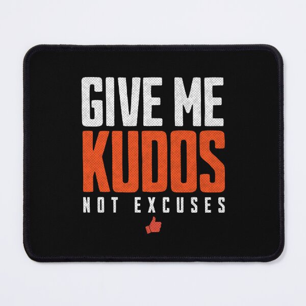 Item preview, Give Me Kudos Not Excuses designed and sold by AnAzArt.