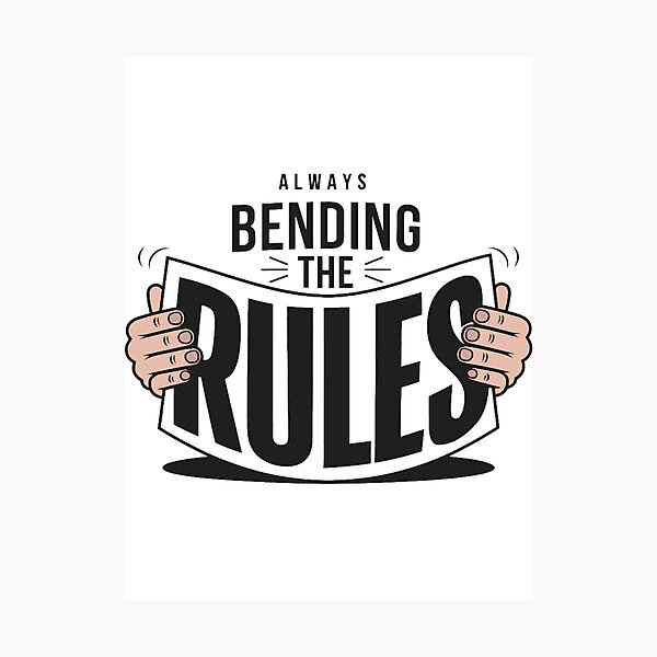 Item preview, Always Bending the Rules designed and sold by GeekDownAppared.