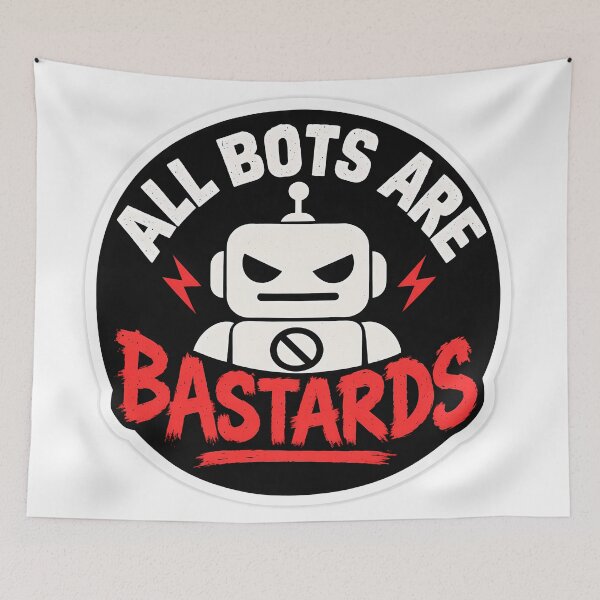 Item preview,  All Bots Are Bastards Sticker designed and sold by NRSROTE.