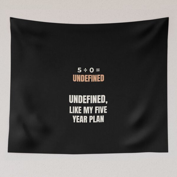 Item preview, Undefined Like My Five Year Plan Funny Math designed and sold by The Cozy Design Studio.