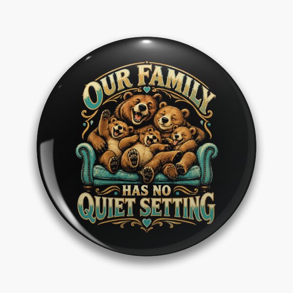 Item preview, Our Family Has No Quiet Setting Bear Family Parents Humor designed and sold by FolkGraphics.