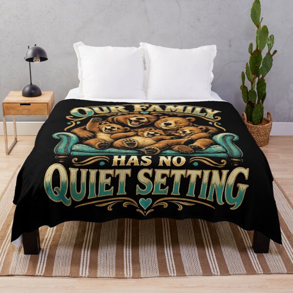Item preview, Our Family Has No Quiet Setting Bear Family Parents Humor designed and sold by FolkGraphics.