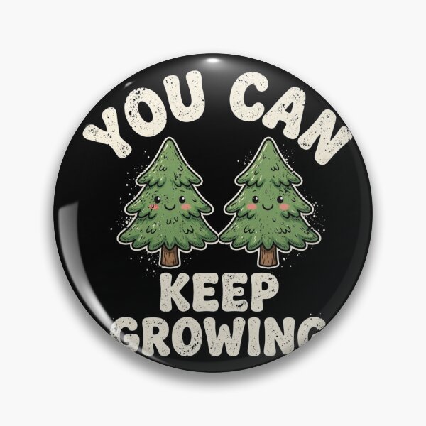 Item preview, You Can Keep Growing Cute Pine Trees designed and sold by ThePrintArt.