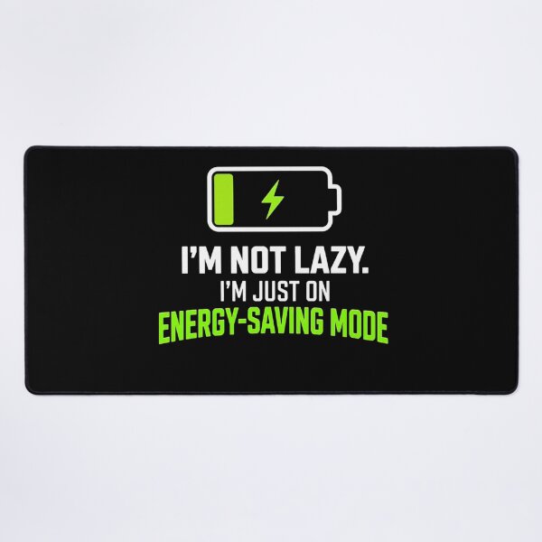 Item preview, I am not lazy energy saving mode designed and sold by santoshputhran.