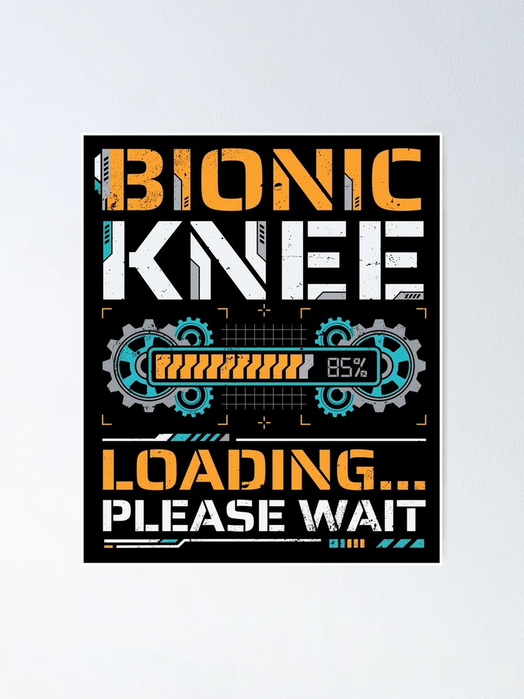 Thumbnail 1 of 3, Poster, Bionic Knee Loading Please Wait Surgery Recovery designed and sold by Inkplain.