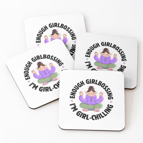 Item preview, Enough GIRL-BOSSING, I’m GIRL-CHILLING designed and sold by applesart.