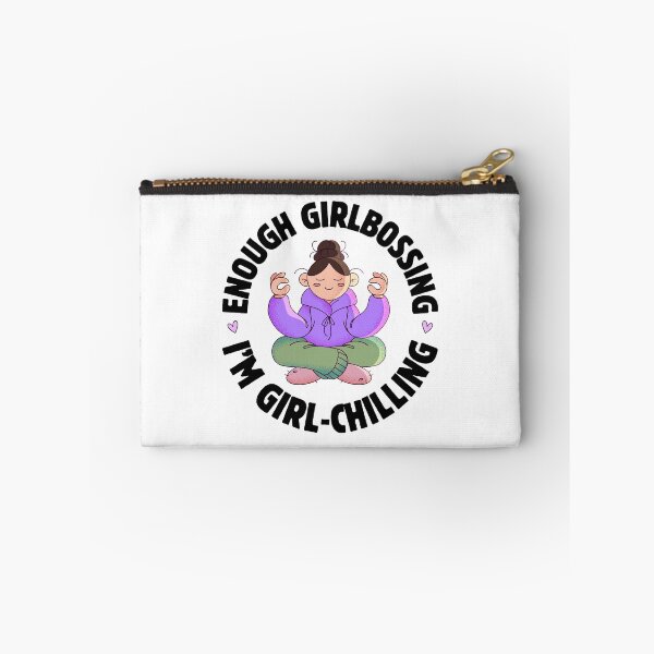 Item preview, Enough GIRL-BOSSING, I’m GIRL-CHILLING designed and sold by applesart.