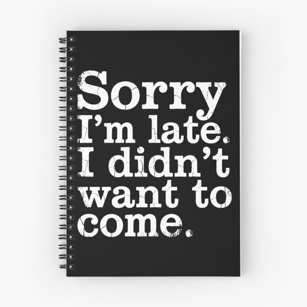 Item preview, Sorry I'm Late I Didn't Want To Come Funny Introvert designed and sold by PrintivoraHub.