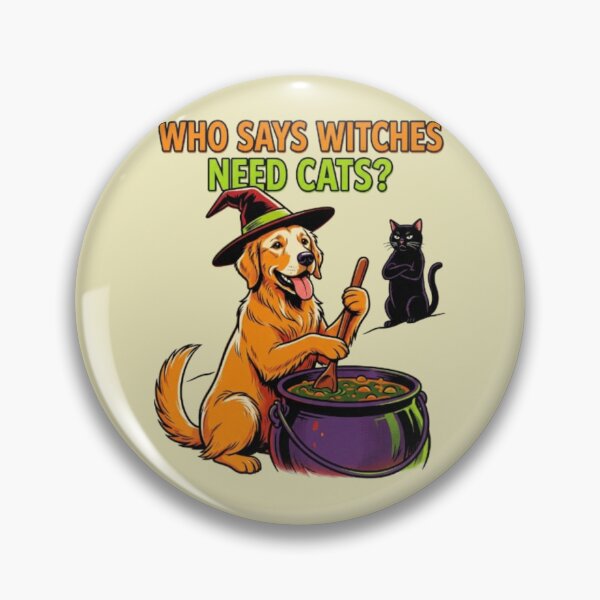 Item preview, Who Says Witches Need Cats Dog Witchy Dog Mom Gift, Golden Retriever Halloween Funny Witch Dog  designed and sold by FurRealStudioCo.