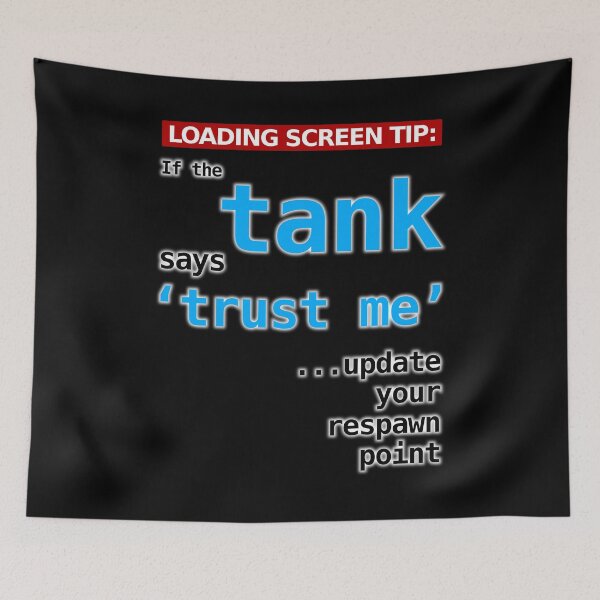 Item preview, MMORPG: If the tank says ‘trust me,’ update your respawn point designed and sold by LittleGreyMan2026.
