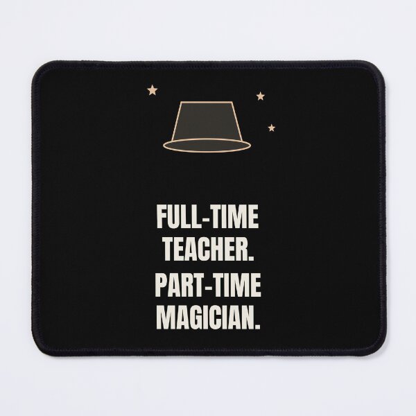 Item preview, Full Time Teacher Part Time Magician Funny Gift designed and sold by The Cozy Design Studio.