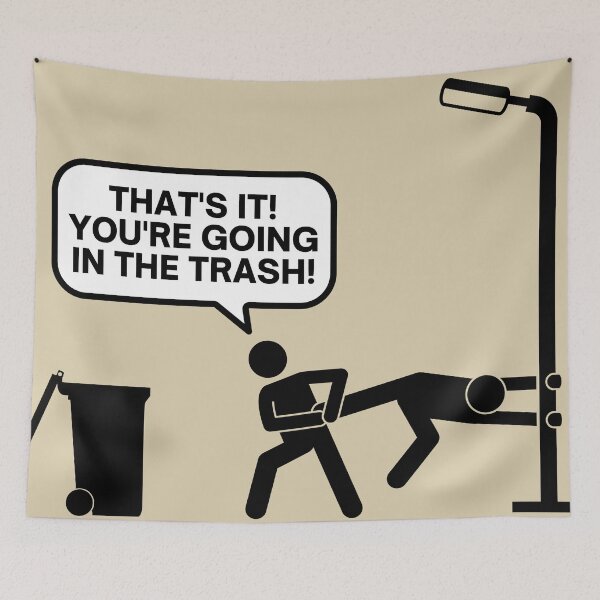 Item preview, That's it! You're going in the trash! designed and sold by K.THX.BYE.