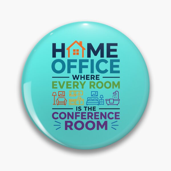 Item preview, Home Office - Where Every Room Is The Conference Room | Funny Remote Work Quote designed and sold by DesignHouse07.
