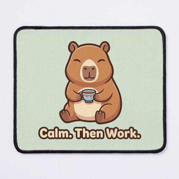 Item preview, Calm Then Work Capybara Tea, Funny Motivation designed and sold by Rariks.