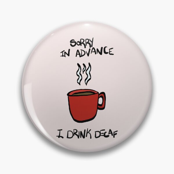 Item preview, Sorry in advance I drink decaf | hand-drawn coffee lover gift designed and sold by QuillPrints.