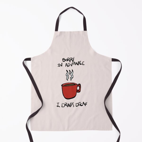 Item preview, Sorry in advance I drink decaf | hand-drawn coffee lover gift designed and sold by QuillPrints.