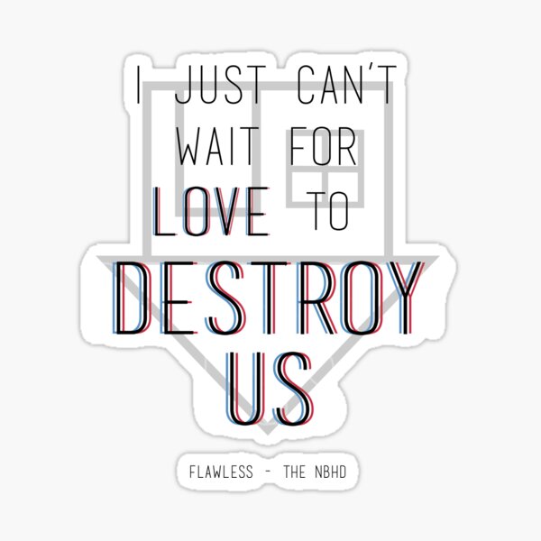 the neighbourhood inspired song lyric print Sticker for Sale by