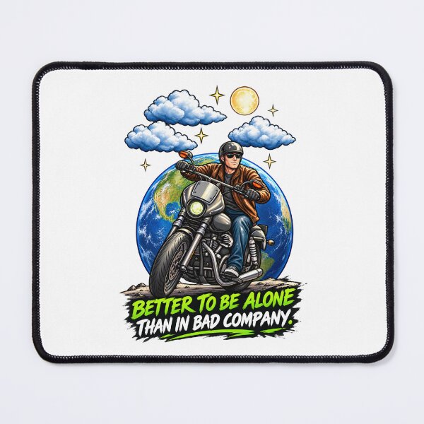 Item preview, Motorcycle Freedom Design - Better to Be Alone Than in Bad Company designed and sold by Ibrahimsaeed27.