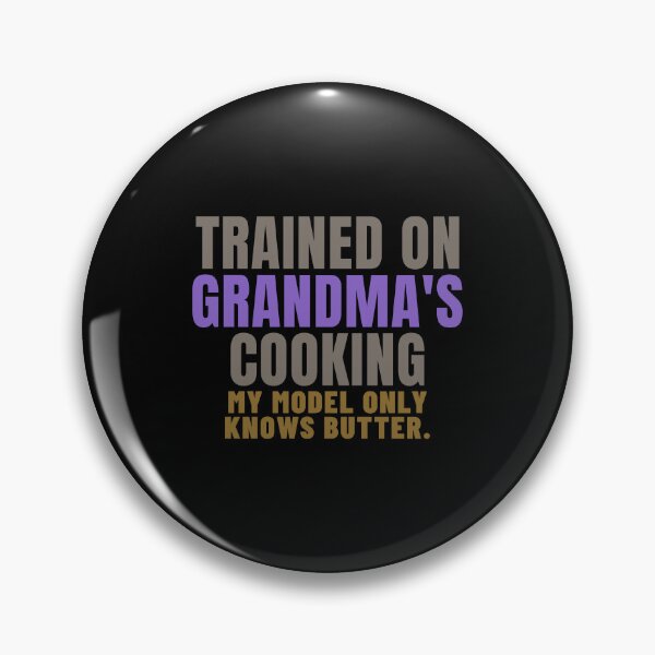 Item preview, Trained on Grandma's Cooking AI Model Humor designed and sold by T-J-WHATEVER.