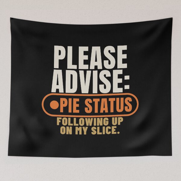 Item preview, Please Advise Pie Status Email Follow Up Humor designed and sold by T-J-WHATEVER.