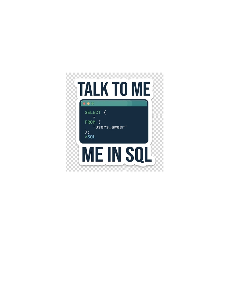 Thumbnail 7 of 7, Oversized T-Shirt, Talk To Me In SQL - Software Developer & Database Query Sticker designed and sold by Kushwaha18.