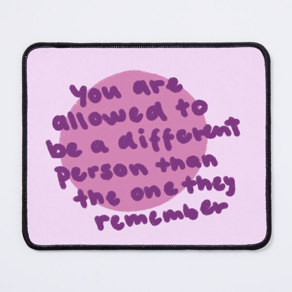 Item preview, You are allowed to be a different person than the one they remember designed and sold by artsy genau.