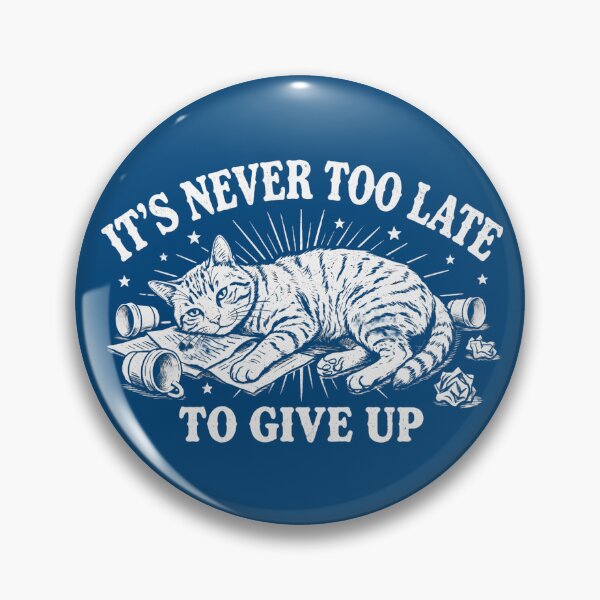 Item preview, It's Never Too Late To Give Up | Funny Tired Cat Demotivational Quote designed and sold by Cree8if.